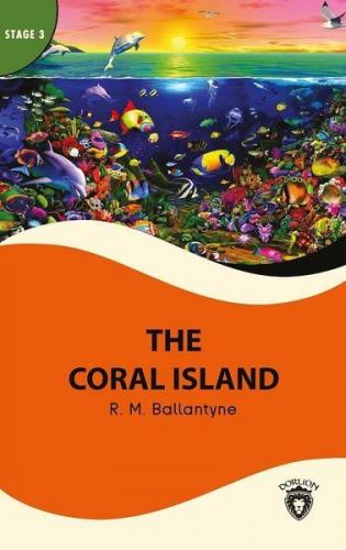 The Coral Island - Stage 3 - R. M. Ballantyne - Dorlion Yayınevi