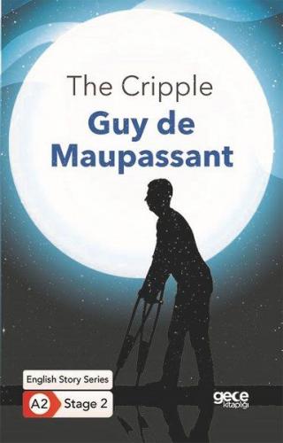 The Cripple - Guy de Maupassant - Gece Kitaplığı