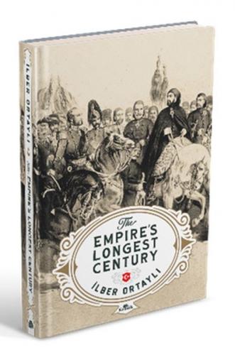 The Empire's Longest Century (Ciltli) - İlber Ortaylı - Kronik Kitap