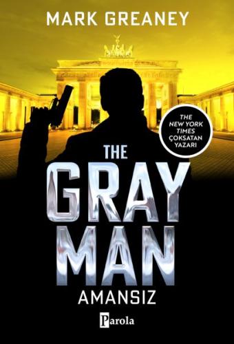 The Gray Man - Amansız - Mark Greaney - Parola Yayınları