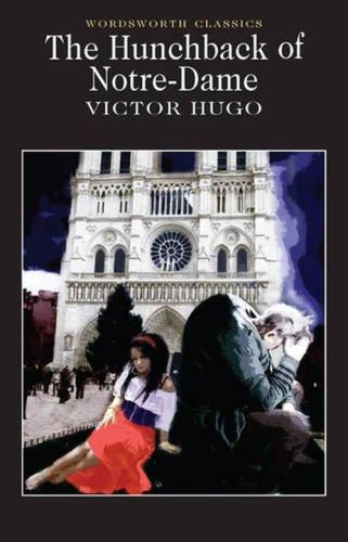 The Hunchback Of Notre-Dame - Victor Hugo - Wordsworth Classics