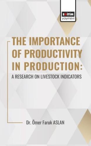 The Importance Of Productıvıty In Production: A Research On Livestock 