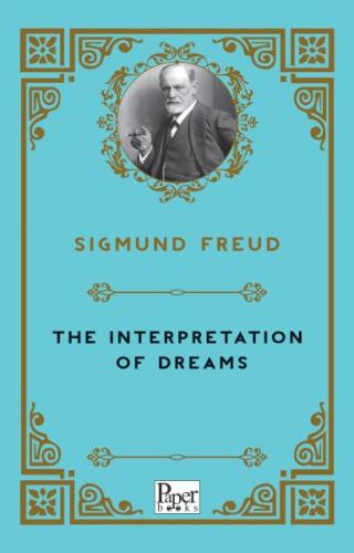 The Interpretation of Dreams (İngilizce) - Sigmund Freud - Paper Books