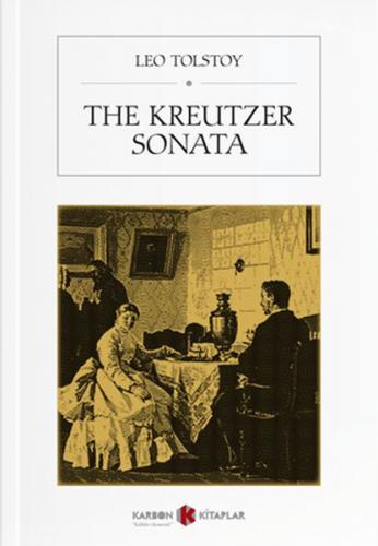 The Kreutzer Sonata - Lev Nikolayeviç Tolstoy - Karbon Kitaplar