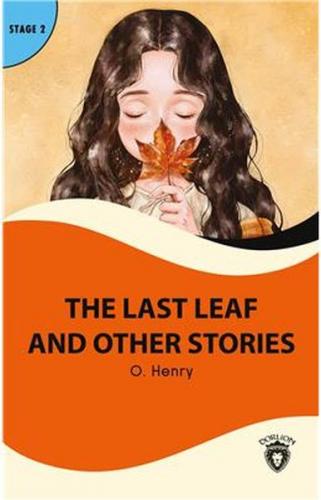 The Last Leaf And Other Stories Stage 2 - O. Henry - Dorlion Yayınevi