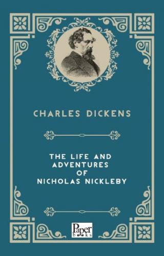 The Life and Adventures of Nicholas Nickleby - Charles Dickens - Paper