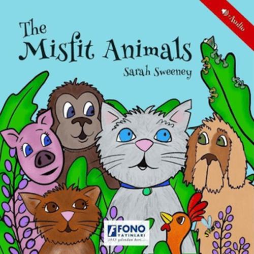 The Misfit Animals (Sesli) - Sarah Sweeney - Fono Yayınları