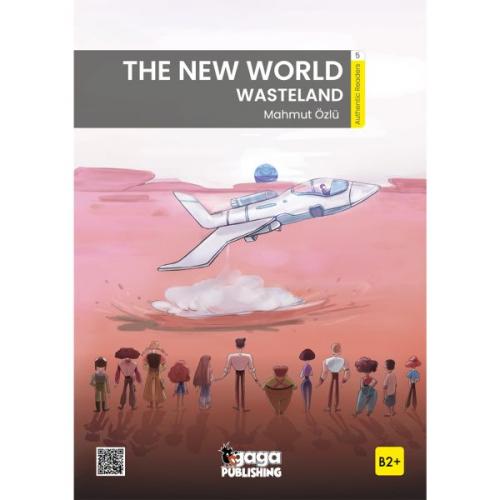 The New World: Wasteland (B2+ Reader) - Mahmut Özlü - Gaga Publishing