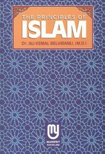 The Principles Of Islam - Ali Kemal Belviranlı - Marifet Yayınları