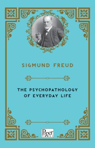 The Psychopathology of Everyday Life (İngilizce) - Sigmund Freud - Pap