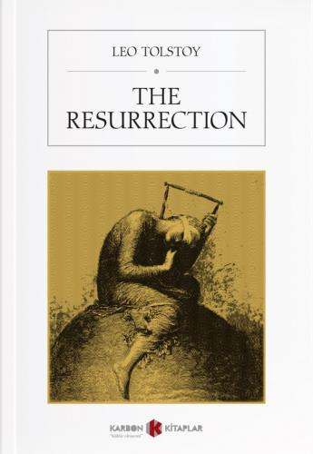 The Resurrection - Lev Nikolayeviç Tolstoy - Karbon Kitaplar
