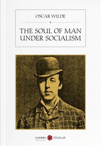 The Soul of Man Under Socialism - Oscar Wilde - Karbon Kitaplar