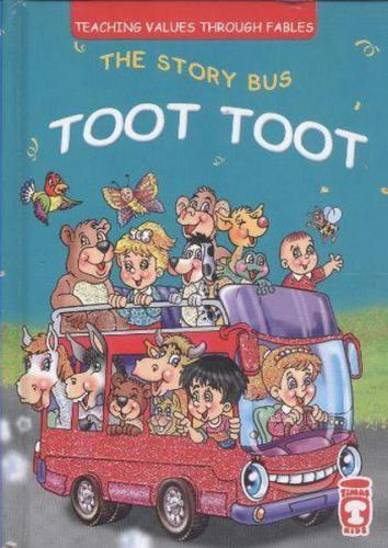 The Story Bus Toot Toot (Ciltli) - Müjgan Sheyhi - Timaş Publishing
