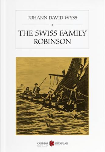 The Swiss Family Robinson - Johann David Wyss - Karbon Kitaplar