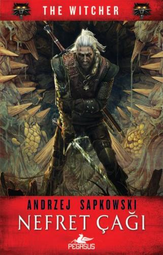 Nefret Çağı - The Witcher Serisi 4 - Andrzej Sapkowski - Pegasus Yayın