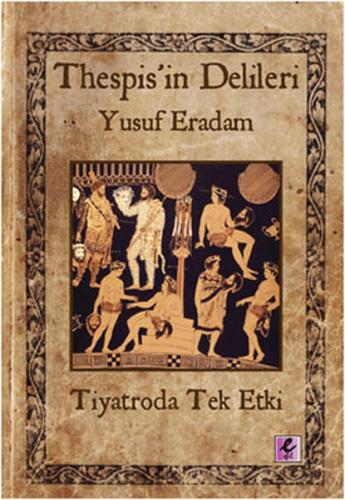 Thespis'in Delileri - Yusuf Eradam - Efil Yayınevi