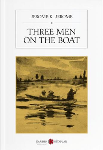 Three Men On The Boat - Jerome K. Jerome - Karbon Kitaplar
