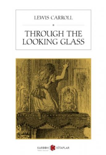 Through The Looking Glass - Lewis Carroll - Karbon Kitaplar