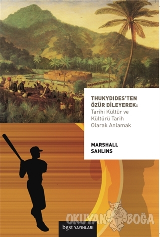 Thukydides'ten Özür Dileyerek: Tarihi Kültür ve Kültürü Tarih Olarak A