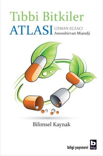 Tıbbi Bitkiler Atlası - Anooshirvan M. Miandji - Bilgi Yayınevi
