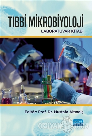 Tıbbi Mikrobiyoloji Laboratuvar Kitabı - Mustafa Altındiş - Nobel Akad