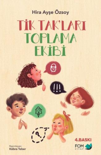 Tik Tak'ları Toplama Ekibi - Hira Ayşe Özsoy - FOM Kitap