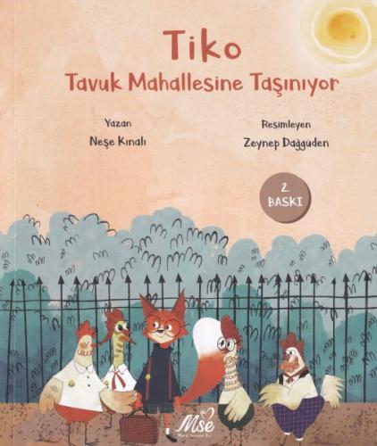Tiko Tavuk Mahallesine Taşınıyor - Neşe Kınalı - MSE Yayınları