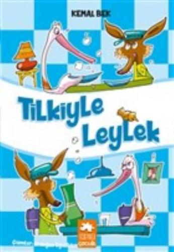Tilkiyle Leylek - Kemal Bek - Eksik Parça Yayınları