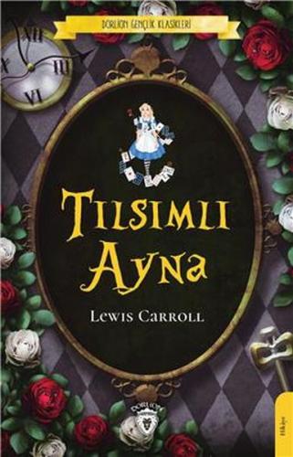 Tılsımlı Ayna - Lewis Carroll - Dorlion Yayınevi