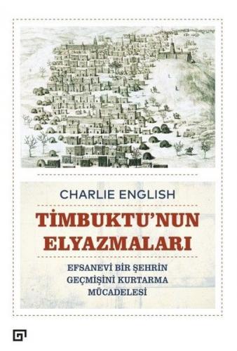 Timbuktu'nun Elyazmaları - Charlie English - Koç Üniversitesi Yayınlar