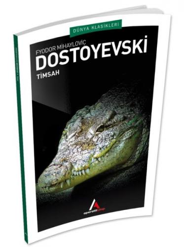 Timsah - Fyodor Mihayloviç Dostoyevski - Aperatif Kitap Yayınları