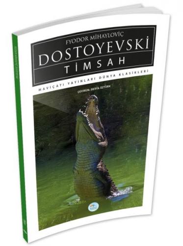 Timsah - Fyodor Mihayloviç Dostoyevski - Maviçatı Yayınları