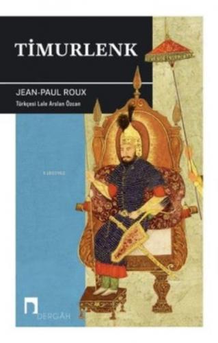 Timurlenk - Jean-Paul Roux - Dergah Yayınları