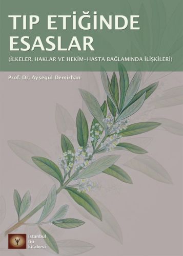 Tıp Etiğinde Esaslar - Ayşegül Demirhan Erdemir - İstanbul Tıp Kitabev
