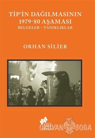 TİP'in Dağılmasının 1979-80 Aşaması - Orhan Silier - Sosyal Tarih Yayı