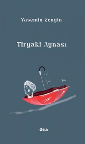 Tiryaki Aynası - Yasemin Zengin - Şule Yayınları