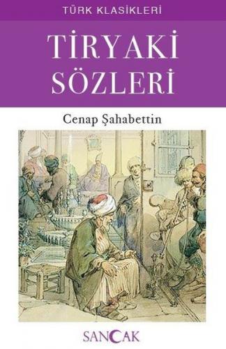 Tiryaki Sözleri - Cenap Şahabettin - Sancak Yayınları