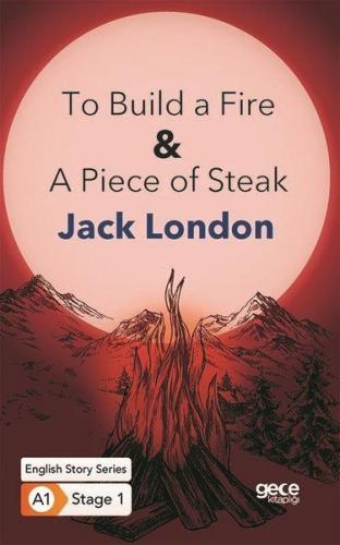 To Build a Fire A Piece of Steak İngilizce Hikayeler A1 Stage1 - Jack 