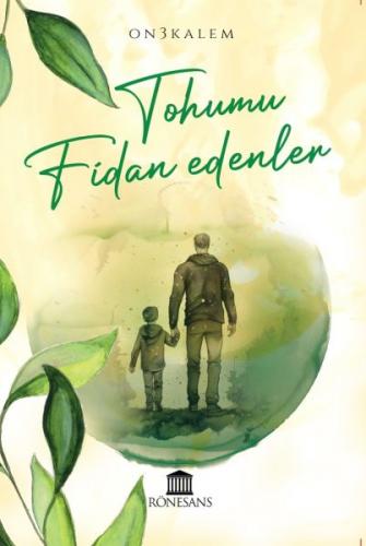 Tohumu Fidan Edenler - on3kalem - Rönesans Yayınları