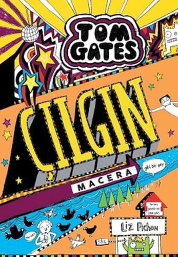 Tom Gates - 13 Çılgın Macera (Gibi Bir Şey) - Liz Pichon - Tudem Yayın
