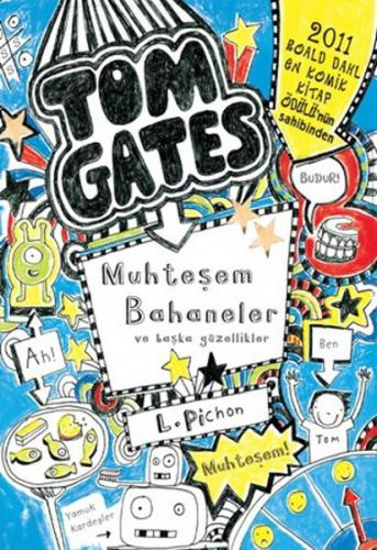 Tom Gates - Muhteşem Bahaneler ve Başka Güzellikler - Liz Pichon - Tud