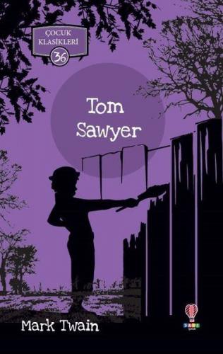 Tom Sawyer - Mark Twain - Dahi Çocuk Yayınları