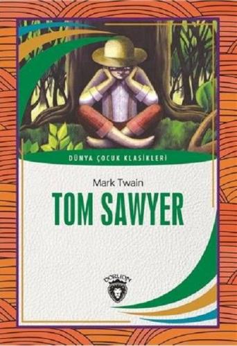 Tom Sawyer - Mark Twain - Dorlion Yayınevi