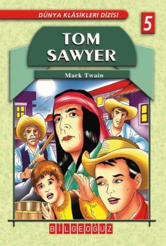 Tom Sawyer - Mark Twain - Bilgeoğuz Yayınları