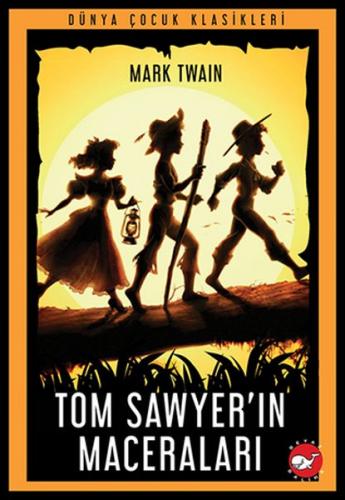 Tom Sawyer'ın Maceraları - Mark Twain - Beyaz Balina Yayınları