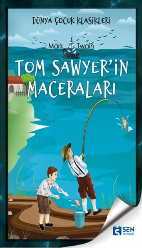 Tom Sawyer'in Maceraları - Mark Twain - Sen Yayınları