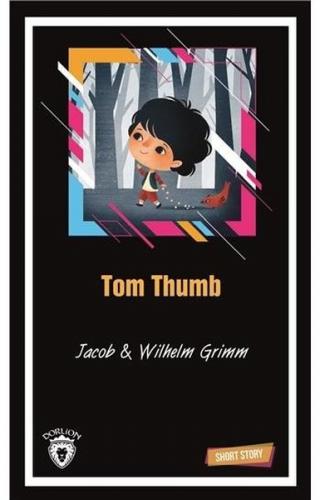 Tom Thumb Short Story - Wilhelm Grimm - Dorlion Yayınevi