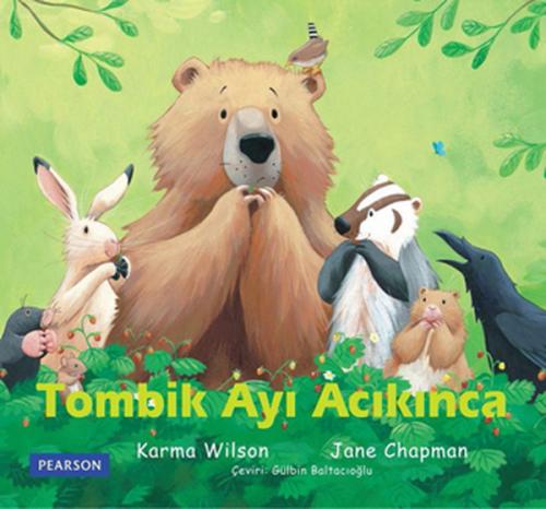 Tombik Ayı Acıkınca - Karma Wilson - Pearson Çocuk Kitapları