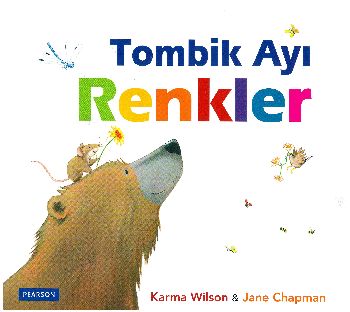 Tombik Ayı - Renkler - Karma Wilson - Pearson Çocuk Kitapları