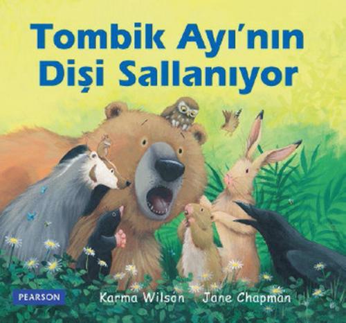 Tombik Ayı'nın Dişi Sallanıyor - Karma Wilson - Pearson Çocuk Kitaplar
